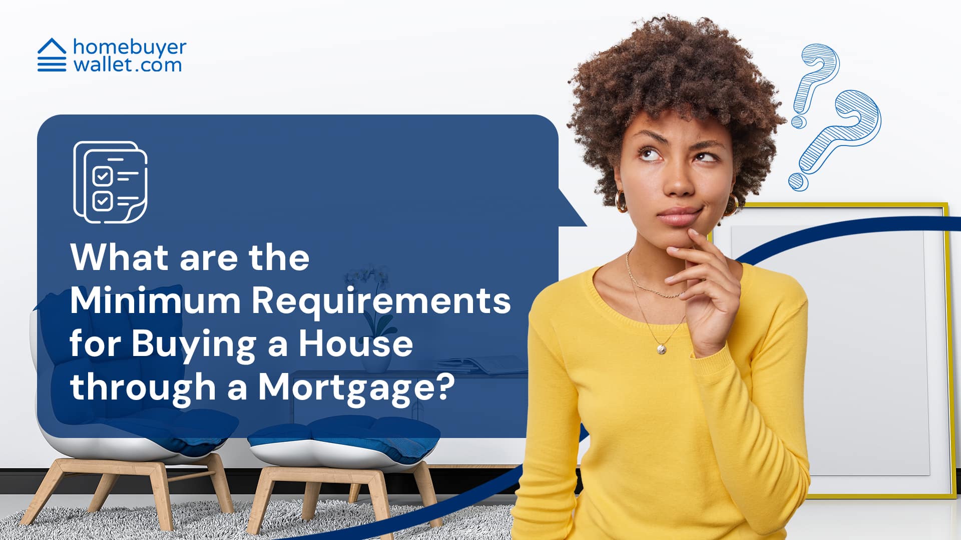 What are the Minimum Requirements for Buying a House What are the Minimum Requirements for Buying a House